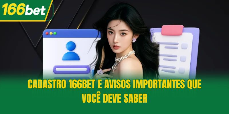Cadastro 166bet e avisos importantes que você deve saber