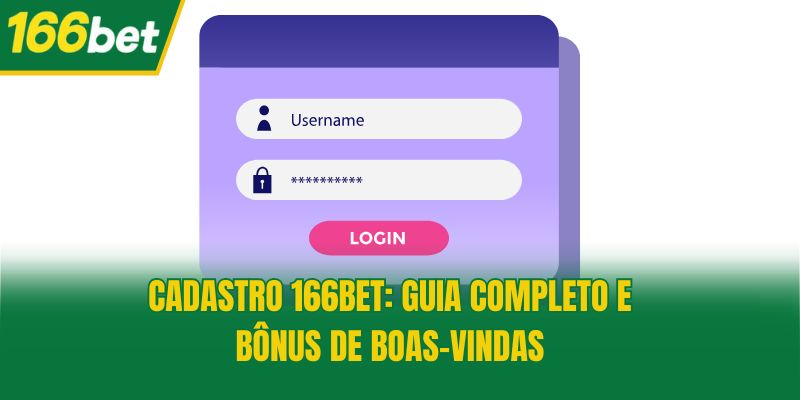 Cadastro 166bet: Guia Completo e Bônus de Boas-Vindas