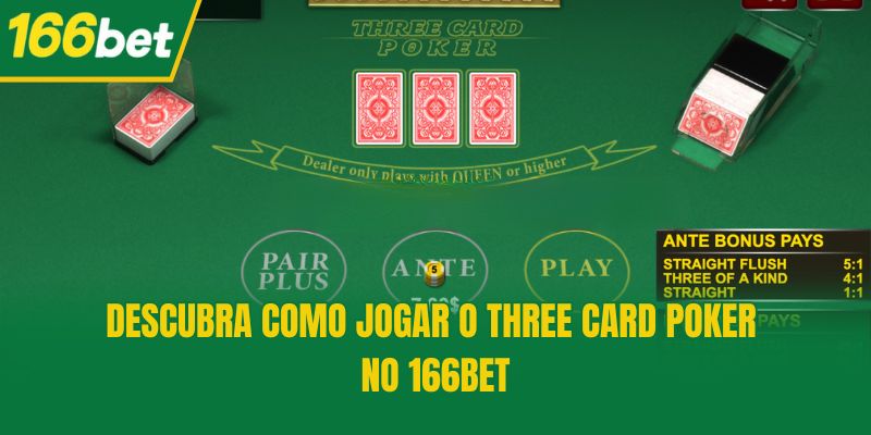 Descubra como jogar o Three Card Poker no 166bet
