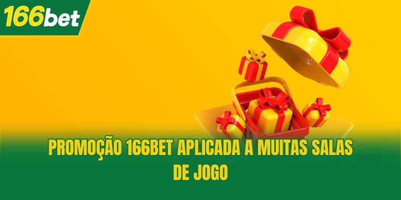 Promoção 166bet aplicada a muitas salas de jogo
